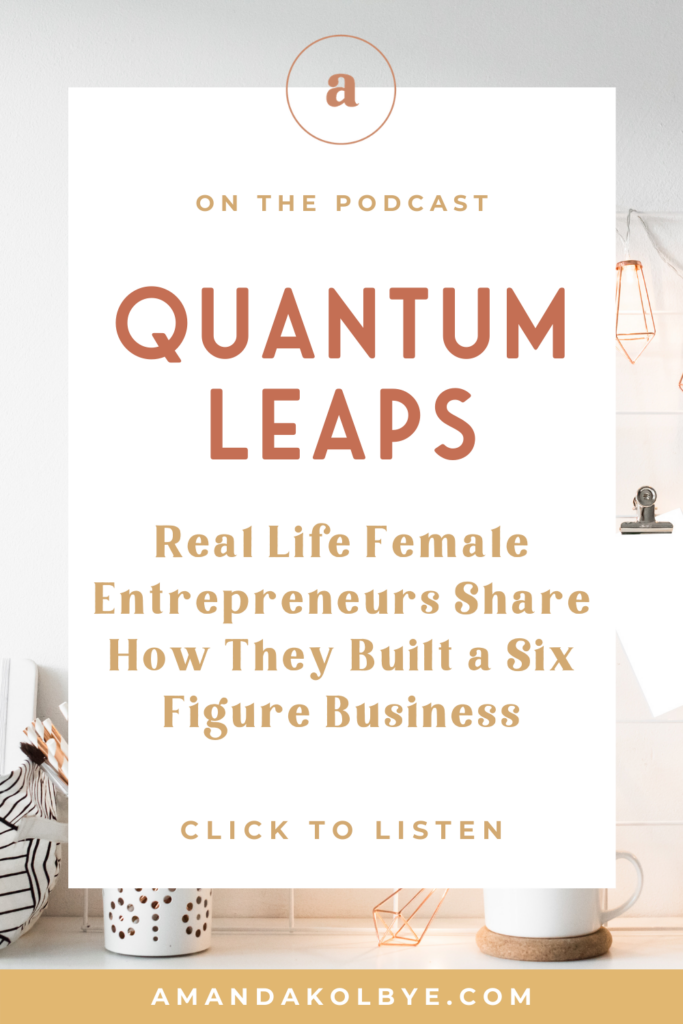 quantum leaps - real life female entrepreneurs share how they built a six figure business