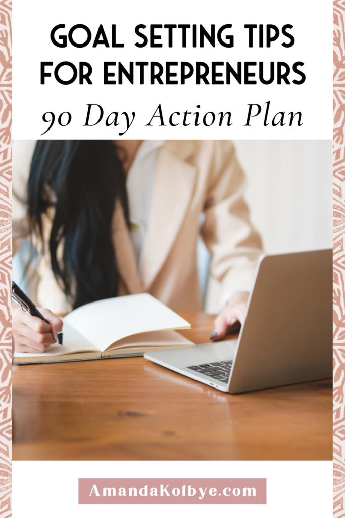 goal setting tips for entrepreneurs: 90 day action plan